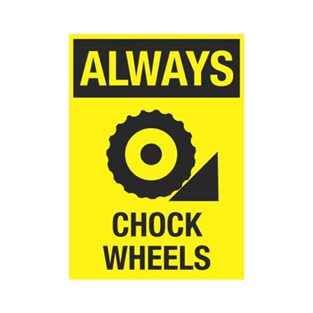 Always Chock Wheels 10" x 14" Sign